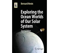 Exploring the Ocean Worlds of Our Solar System (Astronomers' Universe)