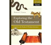 Exploring the Old Testament: A Guide to the Psalms and Wisdom Literature (Volume 3) (Exploring the Bible Series)