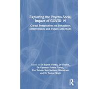 Exploring the Psycho-Social Impact of COVID-19: Global Perspectives on Behaviour, Interventions and Future Directions