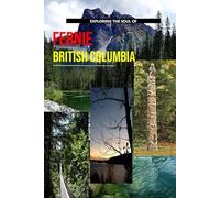 Exploring The Soul Of Fernie, British Columbia