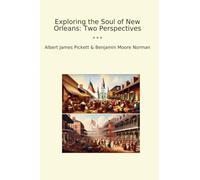 Exploring the Soul of New Orleans: Two Perspectives (Classic Books)