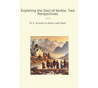 Exploring the Soul of Serbia: Two Perspectives (Classic Books)