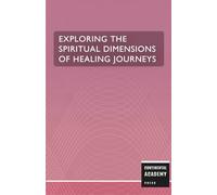 Exploring the Spiritual Dimensions of Healing Journeys