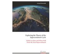 Exploring the Theory of the Supercontinent Cycle: Debate on How and When Will Form the Next Supercontinent