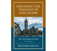 Exploring the Thought of Jane Jacobs : The Conversation of Cities