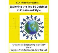 Exploring the Top 50 Cuisines in Crossword Style: Crosswords Celebrating the Top 50 World Cuisines from TasteAtlas Awards 24/25 | Crossword Puzzle ... | 8 1/2 X 11 inches, 100 page 50 Puzzles