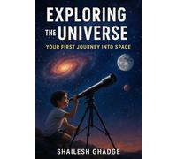 Exploring the Universe: Your First Journey into Space