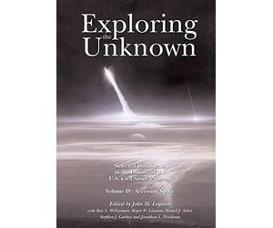 Exploring the Unknown: Selected Documents in the History of the U.S. Civil Space Program, Volume IV: Accessing Space (The NASA History Series)