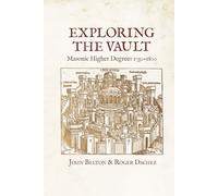 Exploring the Vault: Masonic Higher Degrees 1730-1800