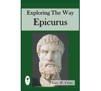 Exploring the Way of Epicurus: His destination, directions and strategies (Ways of the World)