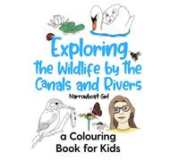 Exploring the Wildlife by the Canals and Rivers: A colouring Book for Kids