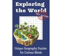 Exploring the World Geography Word Search Puzzle: 50+ Exciting Brain Teasers About Countries, Landforms, Capitals, Oceans, Mountains, Rivers, Deserts ... of Educational Fun for Geography Enthusiasts