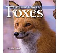 Exploring the World of Foxes
