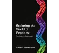 Exploring the World of Peptides:: From Basics to Breakthroughs