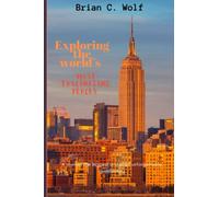 Exploring the world’s most fascinating places: A journey to the biggest and most unforgettable destinations
