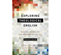 Exploring Theological English: Reading, Vocabulary, and Grammar for ESL/EFL