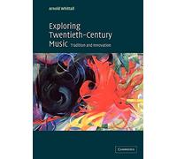 Exploring Twentieth-Century Music: Tradition and Innovation