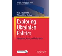 Exploring Ukrainian Politics : Institutions, Actors, and Policy Areas