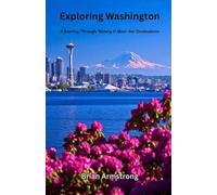 Exploring Washington: A Journey Through History & Must-See Destinations