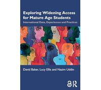 Exploring Widening Access for Mature Age Students: International Data, Experiences and Practices