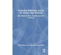 Exploring Widening Access for Mature Age Students: International Data, Experiences and Practices
