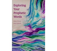 Exploring Your Prophetic Words