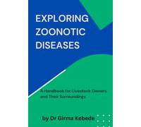 Exploring Zoonotic Diseases: A Handbook for Livestock Owners and Their Surroundings