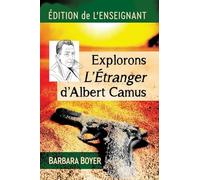 Explorons L'Etranger d'Albert Camus: Edition de l'enseignant