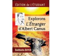 Explorons L'Etranger d'Albert Camus: Edition de l'etudiant