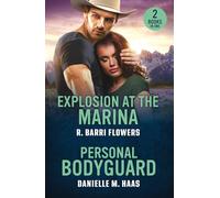 Explosion At The Marina / Personal Bodyguard: 2 thrilling second chance romances perfect for fans of sexy men in uniform, friends to lovers and forced proximity in 2026!