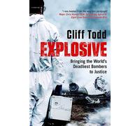 Explosive: Bringing the World's Deadliest Bombers to Justice