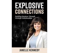 Explosive Connections: Building Business Through Strategic Relationships