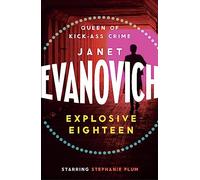 Explosive Eighteen: A fiery and hilarious crime adventure (Stephanie Plum)