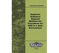 EXPLOSIVE ORDNANCE DISPOSAL Multiservice Procedures for EOD in a Joint Environment