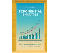 Exponential Emirates: The Extraordinary Growth Story of the United Arab Emirates (UAE)