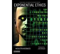 Exponential Ethics (Think Media: Egs Media Philosophy)