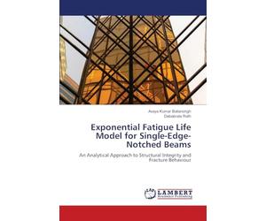 Exponential Fatigue Life Model for Single-Edge-Notched Beams: An Analytical Approach to Structural Integrity and Fracture Behaviour