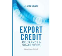Export Credit Insurance and Guarantees: A Practitioner's Guide
