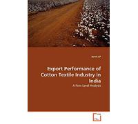 Export Performance of Cotton Textile Industry in India: A Firm Level Analysis