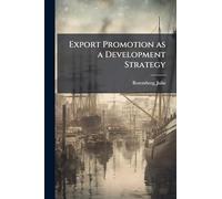 Export Promotion as a Development Strategy