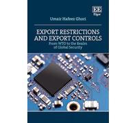 Export Restrictions and Export Controls: From WTO to the Realm of Global Security