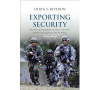 Exporting Security: International Engagement, Security Cooperation, and the Changing Face of the US Military