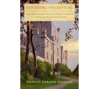 Exporting the Rapture: John Nelson Darby and the Victorian Conquest of North-American Evangelicalism
