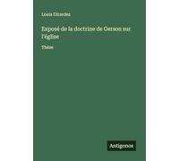 Exposé de la doctrine de Gerson sur l'église: Thèse