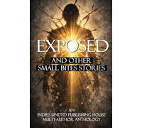 Exposed: and Other Small Bites Stories