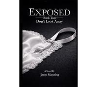 EXPOSED- Book Two: Don't Look Away