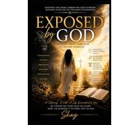 Exposed by God: A Journey from Darkness to Divine Purpose