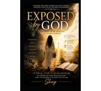 Exposed by God: A Journey from Darkness to Divine Purpose