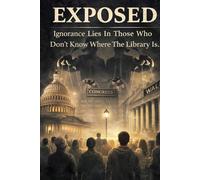 Exposed: Ignorance Lies In Those Who Don't Know Where The Library Is