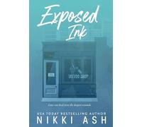 Exposed Ink: a firefighter paramedic, single dad, small town romance (Imperfect Love)